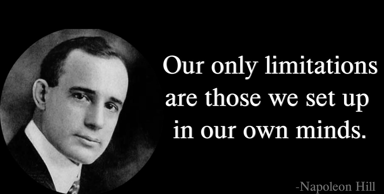 Napoleon Hill- Our only limitations are - Anand Damani